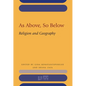 As Above, So Below: Religion and Geography - Hardcover