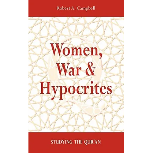 Women, War & Hypocrites: Studying the Qur'an - Paperback