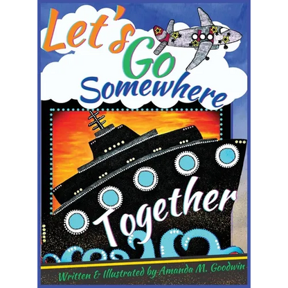 Let's Go Somewhere Together - Hardcover