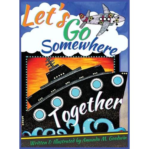 Let's Go Somewhere Together - Hardcover
