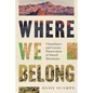 Where We Belong: Chemehuevi and Caxcan Preservation of Sacred Mountains - Paperback