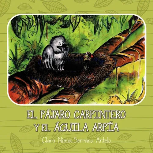 El Pájaro Carpintero y el Águila Arpía - Paperback