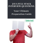 Java Full Stack Interview Questions: Your Ultimate Preparation Guide - Paperback