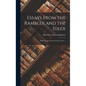 Essays From the Rambler and the Idler; With Passages From the Lives of the ... - Hardcover