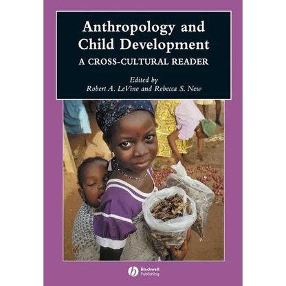 Anthropology and Child Development: A Cross-Cultural Reader - Paperback
