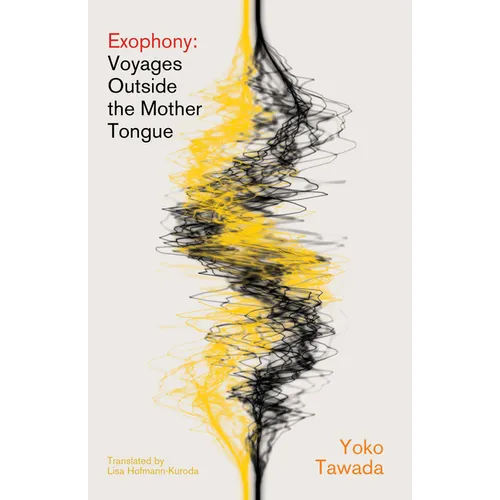 Exophony: Voyages Outside the Mother Tongue - Paperback