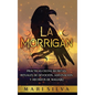 La Morrigan: Prácticas celtas secretas, rituales de devoción, adivinación y hechizos de magia(k) - Hardcover
