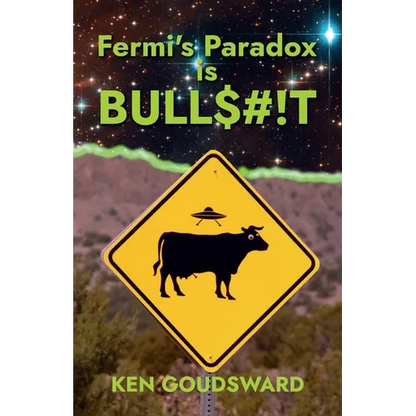 Fermi's Paradox Is Bullshit: the Evidence for Extraterrestrial Life - Paperback