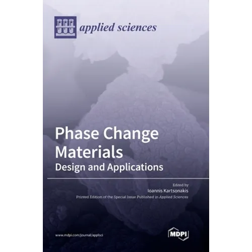 Phase Change Materials: Design and Applications - Hardcover