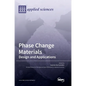 Phase Change Materials: Design and Applications - Hardcover
