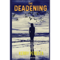 The Deadening: Olivia Callahan Suspense - Paperback