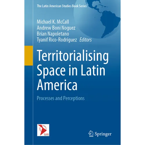Territorialising Space in Latin America: Processes and Perceptions - Hardcover