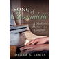 Song of Bernadette: A Mother's Memoir of a Daughter - Paperback