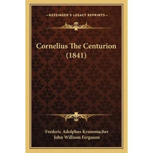 Cornelius The Centurion (1841) - Paperback