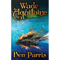 Wade of Aquitaine: Book One of an Epic Speculative Fiction Series - Paperback