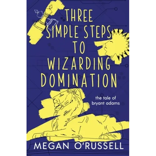 Three Simple Steps to Wizarding Domination - Paperback