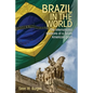 Brazil in the World: The International Relations of a South American Giant - Paperback