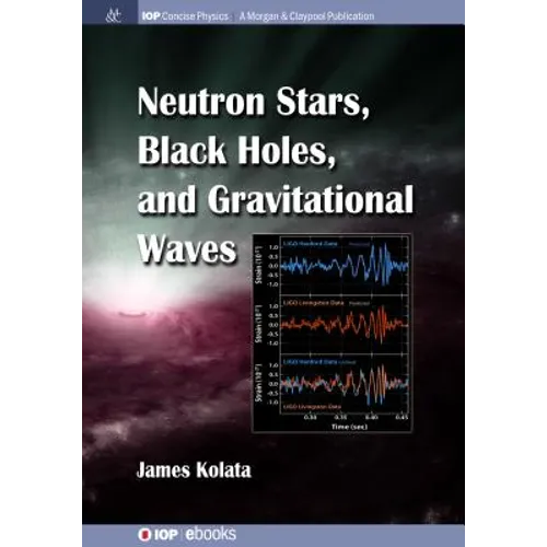 Neutron Stars, Black Holes, and Gravitational Waves - Paperback
