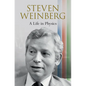 Steven Weinberg: A Life in Physics - Hardcover