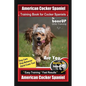 American Cocker Spaniel Training Book for Cocker Spaniels By BoneUP DOG Training Dog Care, Dog Behavior, Hand Cues Too! Are You Ready to Bone Up? Easy - Paperback