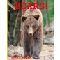 Bears: Childrens Book About Bears -Learn about Bears Behaviour and enjoy Many Great Pictures - Paperback