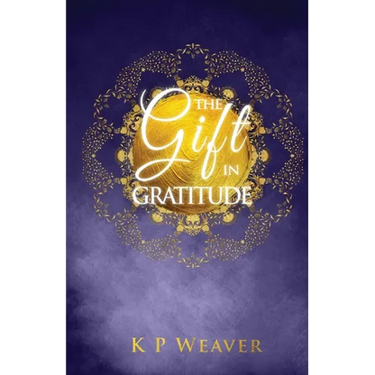 The Gift in Gratitude: the key to life magic manifestation - Paperback