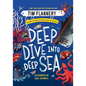 Deep Dive Into Deep Sea: Exploring the Most Mysterious Levels of the Ocean - Hardcover