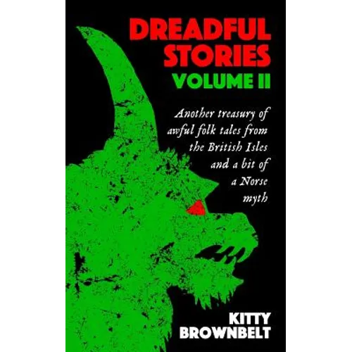 Dreadful Stories Volume II: Another treasury of awful folk tales from the British Isles and a bit of a Norse myth - Paperback