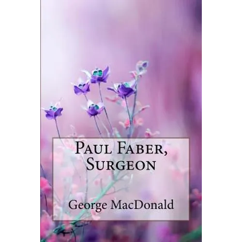 Paul Faber, Surgeon George MacDonald - Paperback
