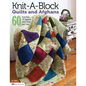 Knit-A-Block Quilts and Afghans: 60 Easy Knit 10 Squares with Fabric and Yarn - Paperback