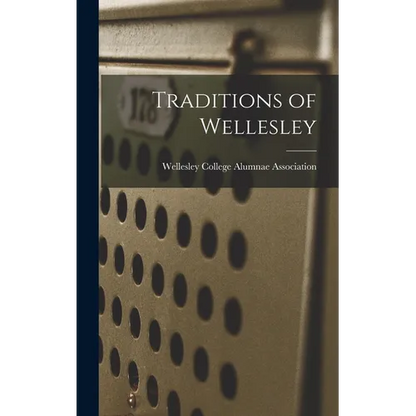 Traditions of Wellesley - Hardcover