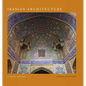 Iranian Architecture: A Visual History - Hardcover