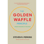 The Golden Waffle Principle: Finding Meaning in Teaching - Paperback