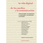 La Vida Digital De Los Medios Y La Comunicación: Ensayos Sobre Las Audiencias, El Contenido Y Los Negocios En Internet - Paperback