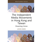 The Independent Media Movements in Hong Kong and Taiwan: Dissenting Voices - Hardcover