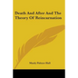Death And After And The Theory Of Reincarnation - Paperback
