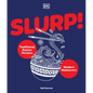 Slurp: Traditional Ramen Recipes and Modern Makeovers - Hardcover