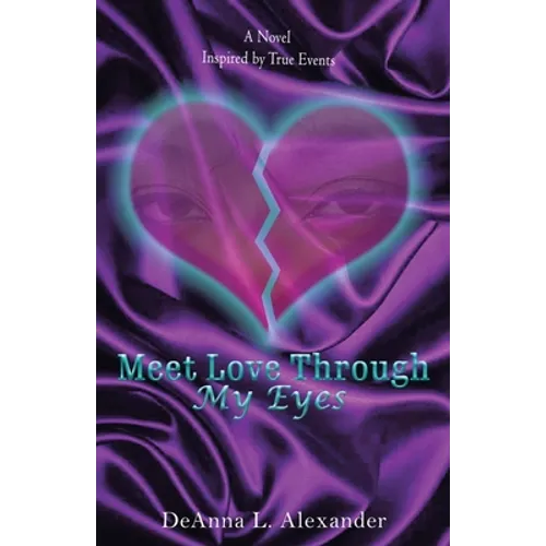 Meet Love Through My Eyes: A Novel Inspired by True Events - Paperback