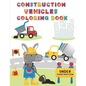 Construction Vehicles Coloring Book: Digger, Dump, Backhoes, Graders, Front Loaders, Trenchers, Cranes and Trucks for Children (Ages 4-10) - Paperback