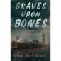 Graves upon Bones - Paperback