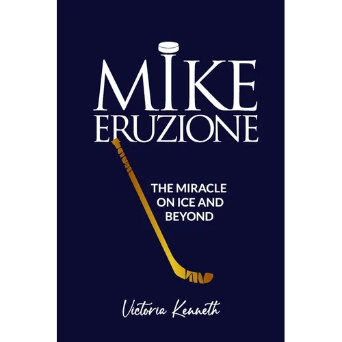 Mike Eruzione: The Miracle on Ice and Beyond - Paperback