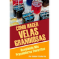 Como Hacer Velas Grandiosas: Revelando Mis Proveedores Favoritos - Paperback
