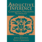 Abductive Inference: Computation, Philosophy, Technology - Paperback