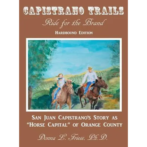 Capistrano Trails: Ride for the Brand - Hardcover