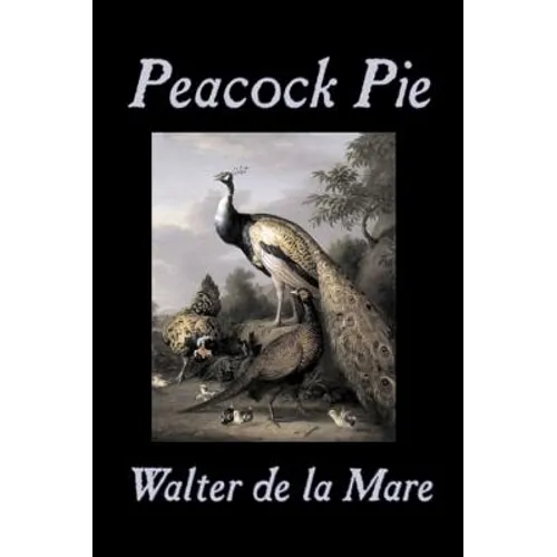 Peacock Pie by Walter da la Mare, Fiction, Literary, Poetry, English, Irish, Scottish, Welsh, Classics - Hardcover