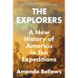 The Explorers: A New History of America in Ten Expeditions - Paperback