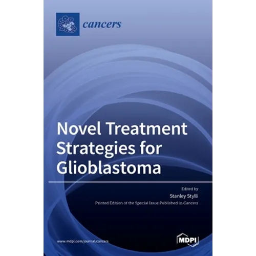 Novel Treatment Strategies for Glioblastoma - Hardcover