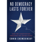 No Democracy Lasts Forever: How the Constitution Threatens the United States - Paperback