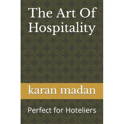 The Art Of Hospitality: Perfect for Hoteliers - Paperback