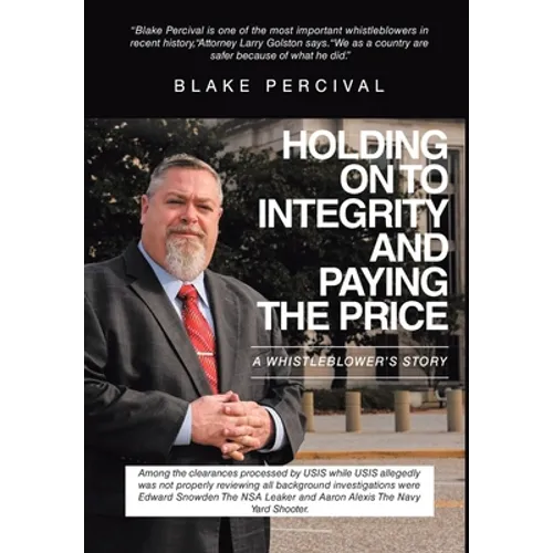 Holding on to Integrity and Paying the Price: A whistleblower's story - Hardcover